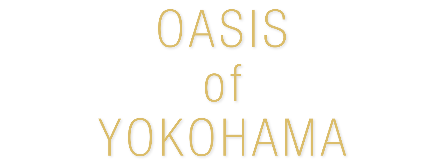 OASIS of YOKOHAMA